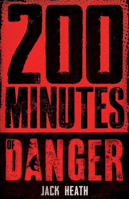 200 Minutes of Danger - Jack Heath