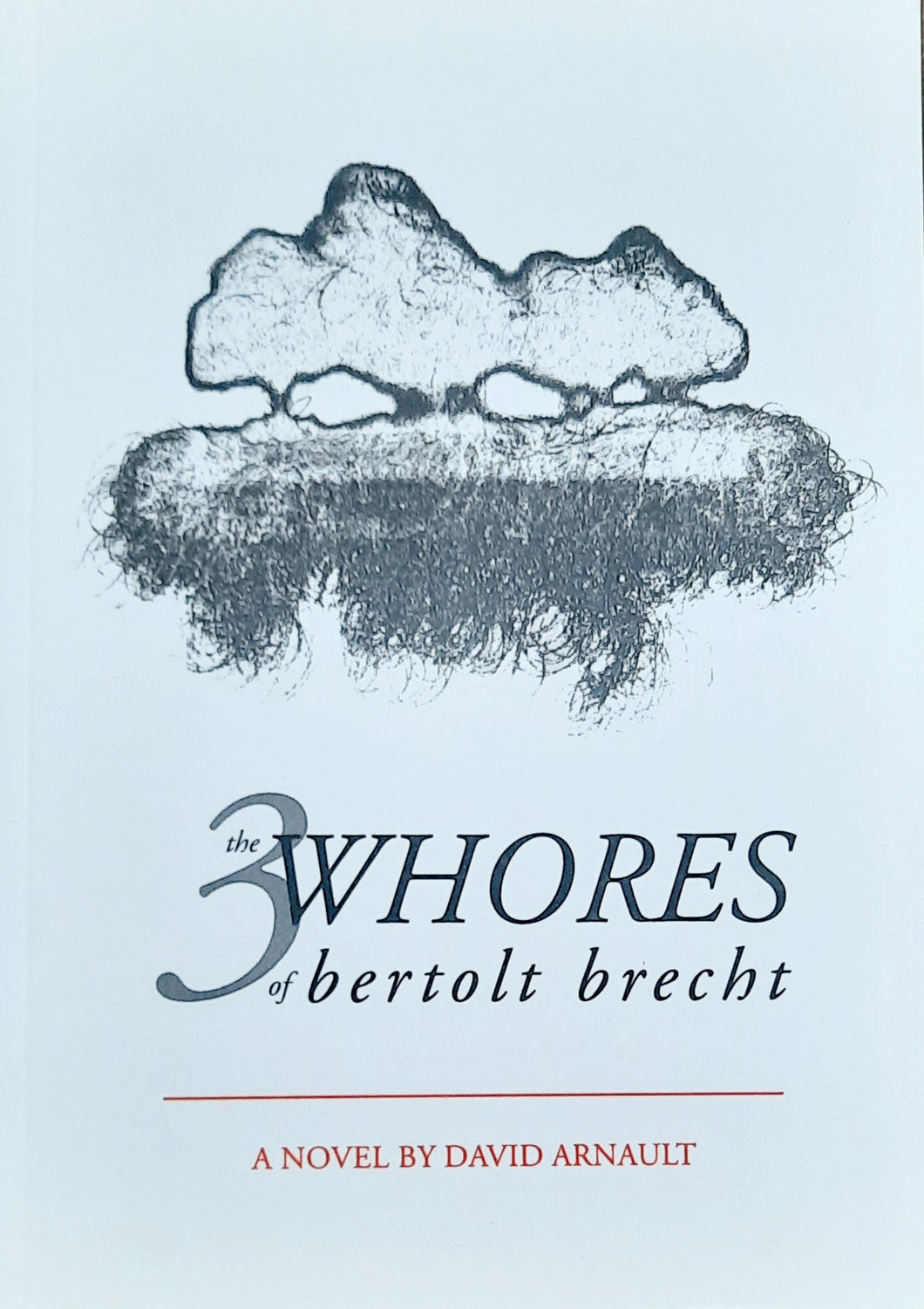 The Three Whores of Bertolt Brecht - David Arnault