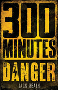 300 Minutes of Danger - Jack Heath