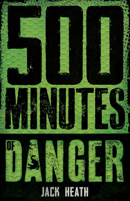 500 Minutes of Danger - Jack Heath