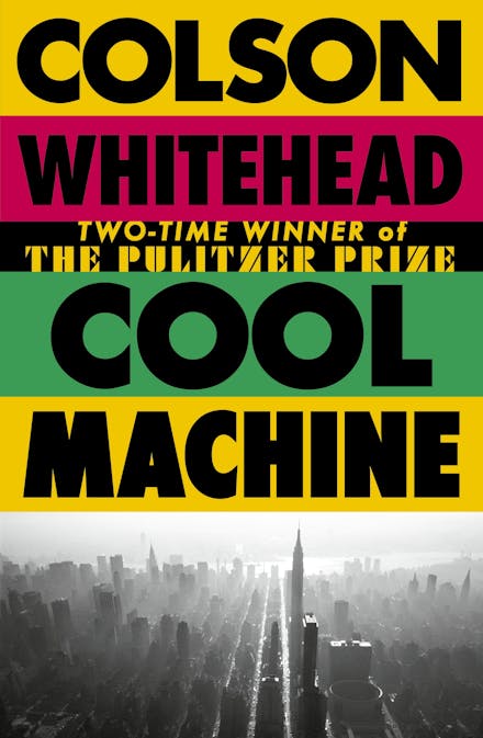 Cool Machine - Colson Whitehead