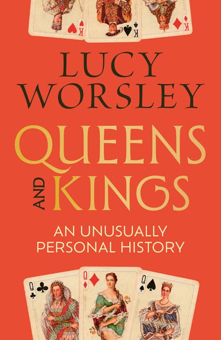 Queens and Kings - Lucy Worsley