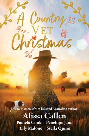 A Country Vet Christmas - Alissa Callen, Pamela Cook, Penelope Janu, Lily Malone & Stella Quinn