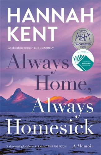 Always Home, Always Homesick - Hannah Kent