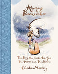 Always Remember: The Boy, The Mole, The Fox, The Horse & The Storm - Charlie Mackesy