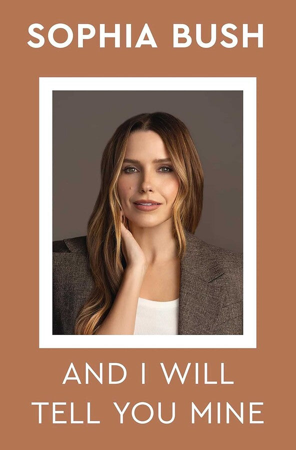 And I Will Tell You Mine - Sophia Bush