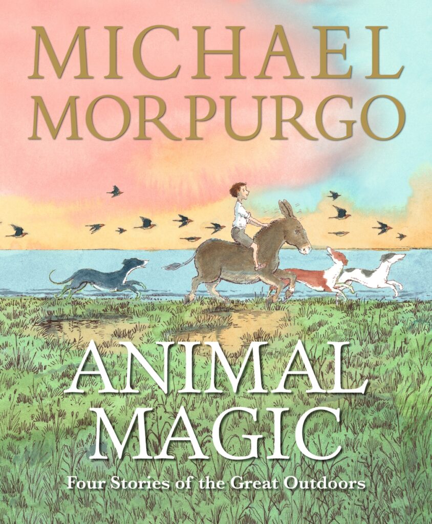 Animal Magic: Four Stories of the Great Outdoors - Michael Morpurgo