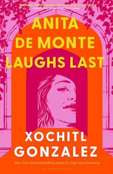 Anita De Monte Laughs Last - Xochitl Gonzalez