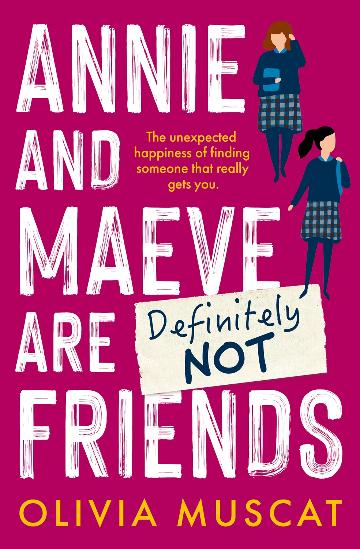 Annie and Maeve are Definitely Not Friends - Olivia Muscat