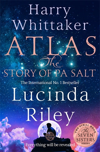 Atlas: The Story of Pa Salt - Lucinda Riley & Harry Whittaker