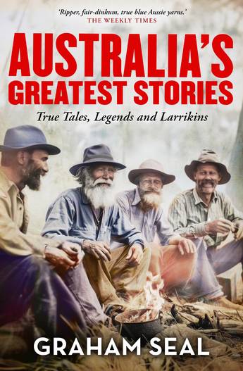 Australia's Greatest Stories - Graham Seal