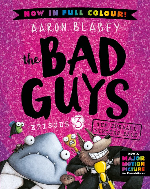 The Bad Guys: Episode 3 (Full Colour Edition) - Aaron Blabey