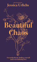 Beautiful Chaos - Jessica Urlichs