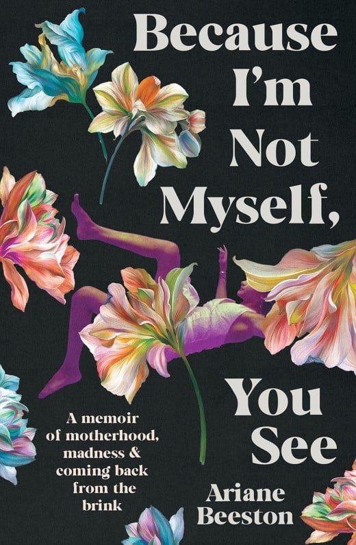 Because I'm Not Myself, You See - Ariane Beeston