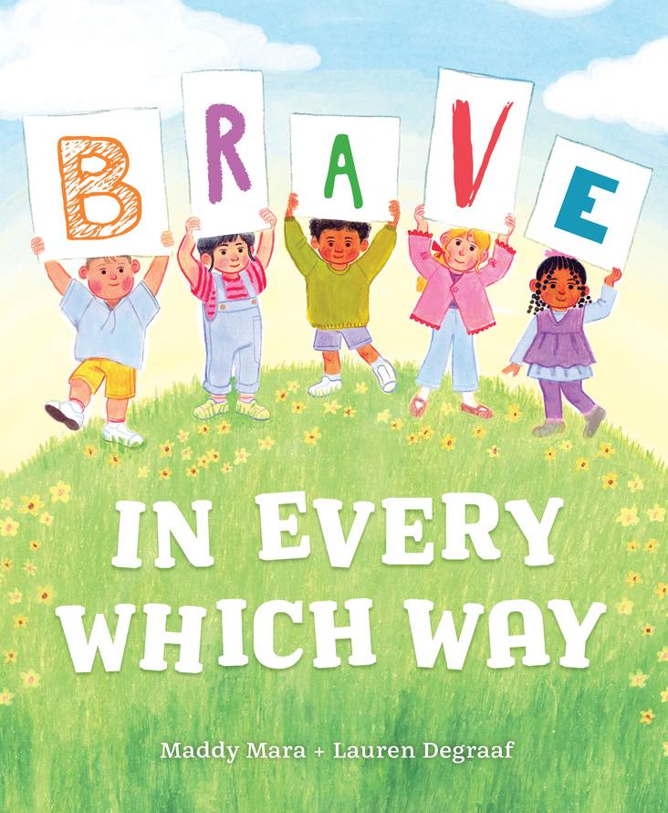 Brave In Every Which Way - Maddy Mara & Lauren DeGraaf