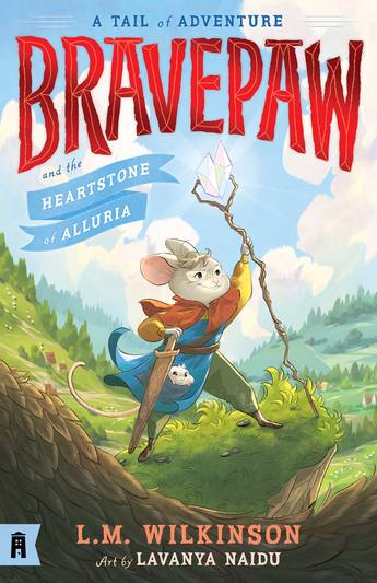 Bravepaw and the Heartstone of Alluria (#1) - L.M Wilkinson