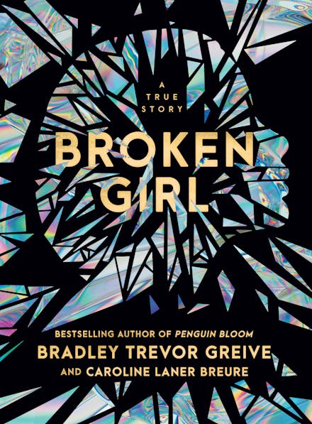 Broken Girl - Bradley Trevor Greive and Caroline Laner Breure