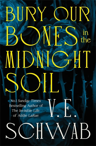 Bury Our Bones in the Midnight Soil - V.E. Schwab
