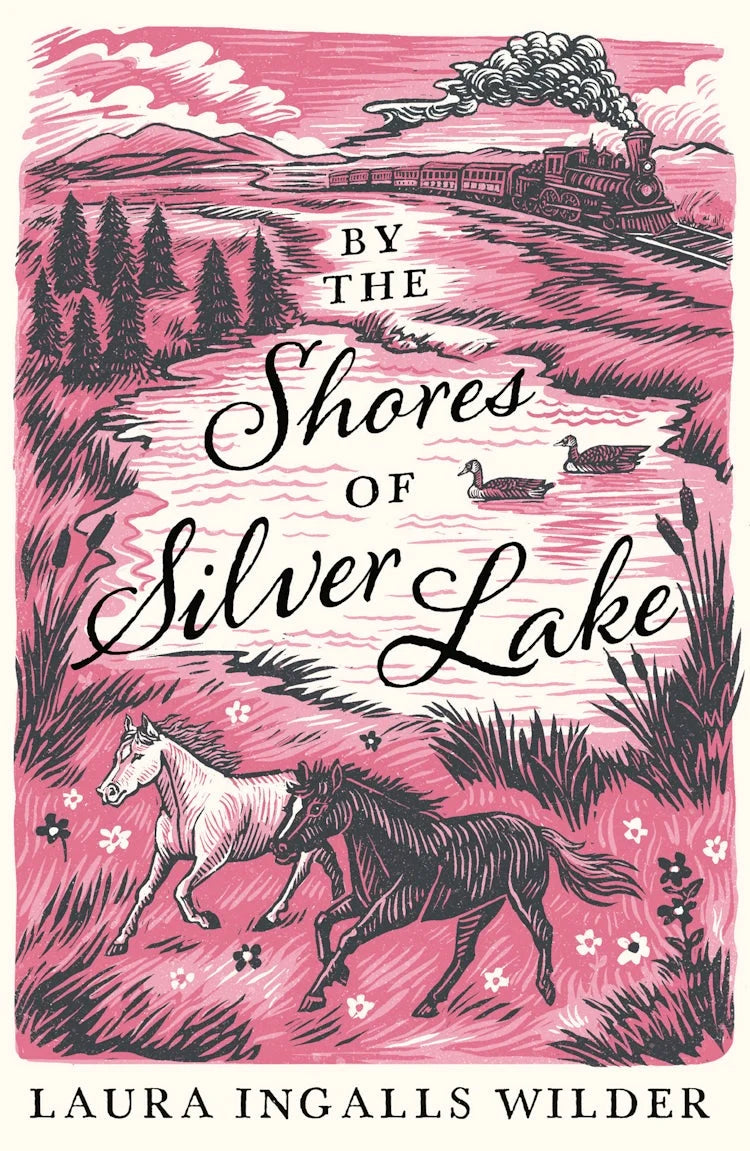 Little House on the Prairie: By the Shores of Silver Lake - Laura Ingalls Wilder