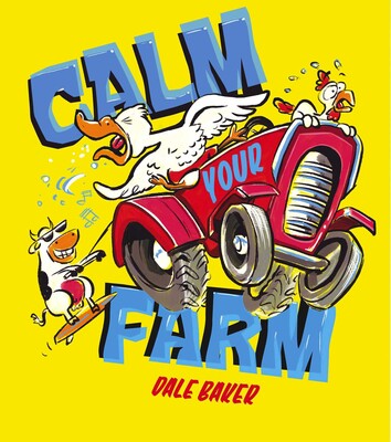 Calm Your Farm - Dale Baker