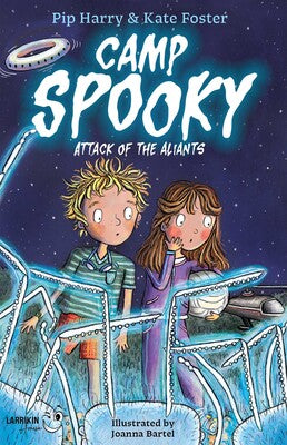 Camp Spooky: Attack of the Aliants - Pip Harry & Kate Foster