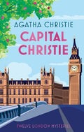 Capital Christie: Twelve London Mysteries (Special Edition) - Agatha Christie
