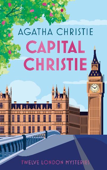 Capital Christie: Twelve London Mysteries (Special Edition) - Agatha Christie