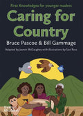 Caring for Country: First Knowledges for Younger People - Bruce Pascoe & Bill Gammage