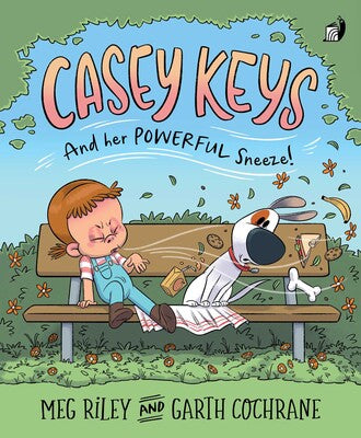 Casey Keys and Her Powerful Sneeze - Meg Riley & Garth Cochrane