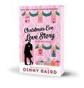 Christmas Eve Love Story (Advent Romance) - Ginny Baird