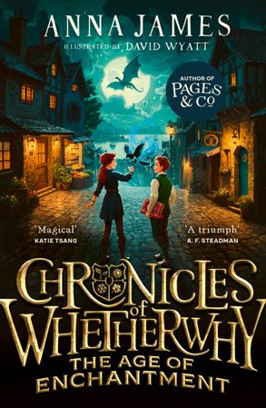 Chronicles of Whetherwhy: The Age of Enchantment (#1) - Anna James