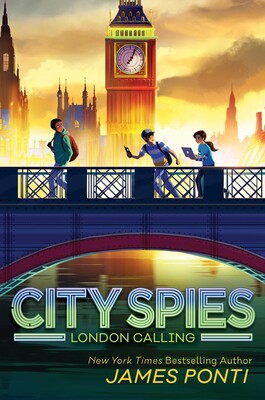 City Spies: London Calling (#6) - James Ponti
