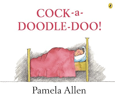 Cock-a-Doodle-Doo! - Pamela Allen