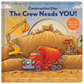 Construction Site: The Crew Needs You! - Sherri Duskey Rinker