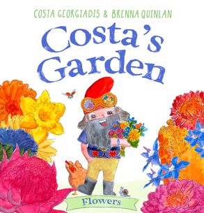 Costa's Garden: Flowers - Costa Georgiadis & Brenna Quinlan