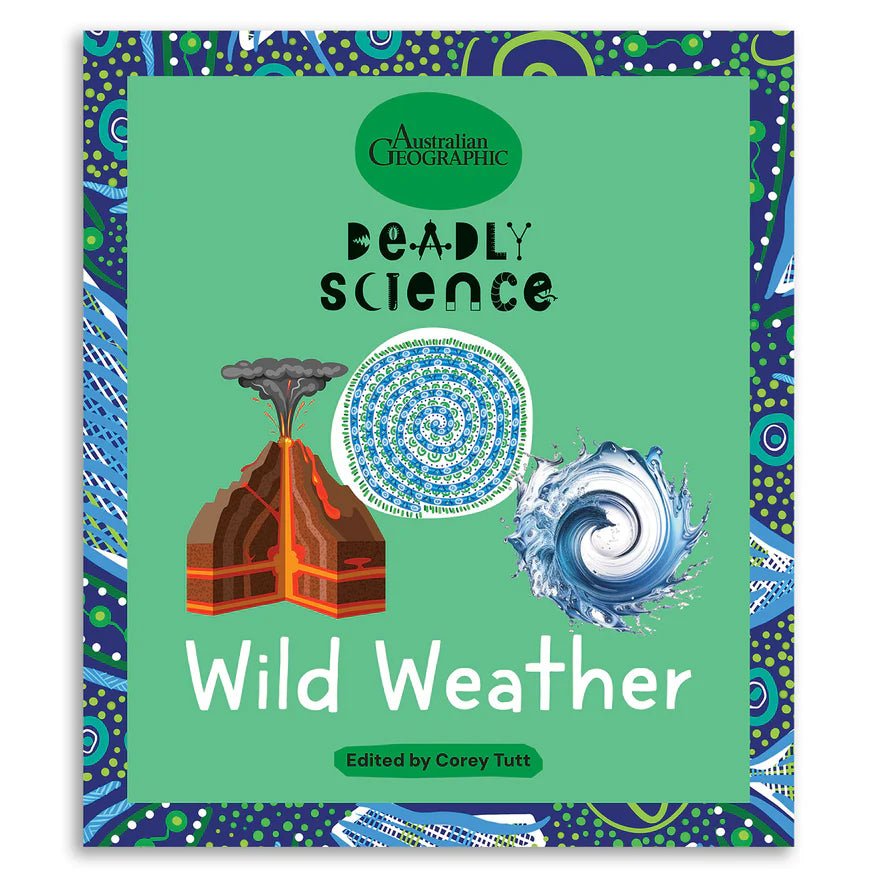Deadly Science: Wild Weather - Australian Geographic