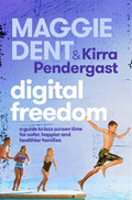 Digital Freedom - Maggie Dent & Kirra Pendergast