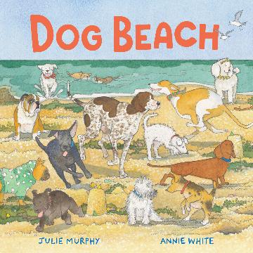 Dog Beach - Julie Murphy & Annie White