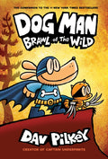 Dog Man: Brawl of the Wild (#6) - Dav Pilkey