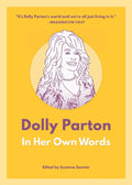 Dolly Parton: In Her Own Words - Edited by Suzanne Sonnier