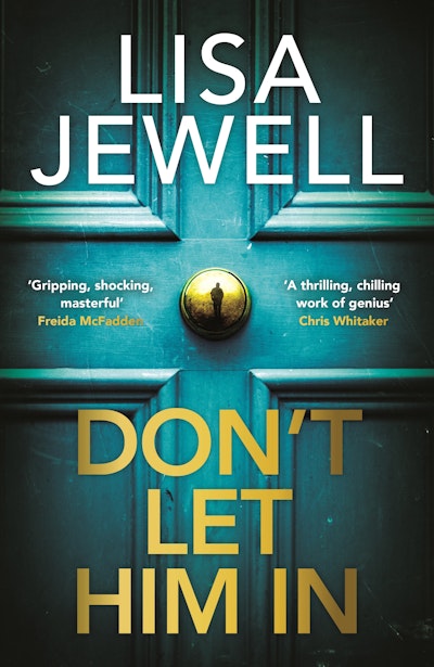 Don't Let Him In - Lisa Jewell
