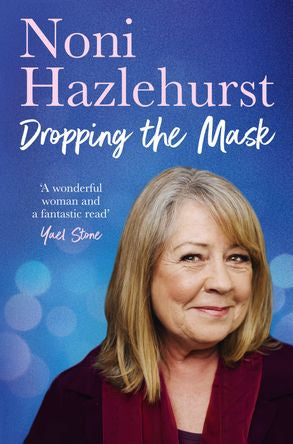 Dropping the Mask - Noni Hazlehurst