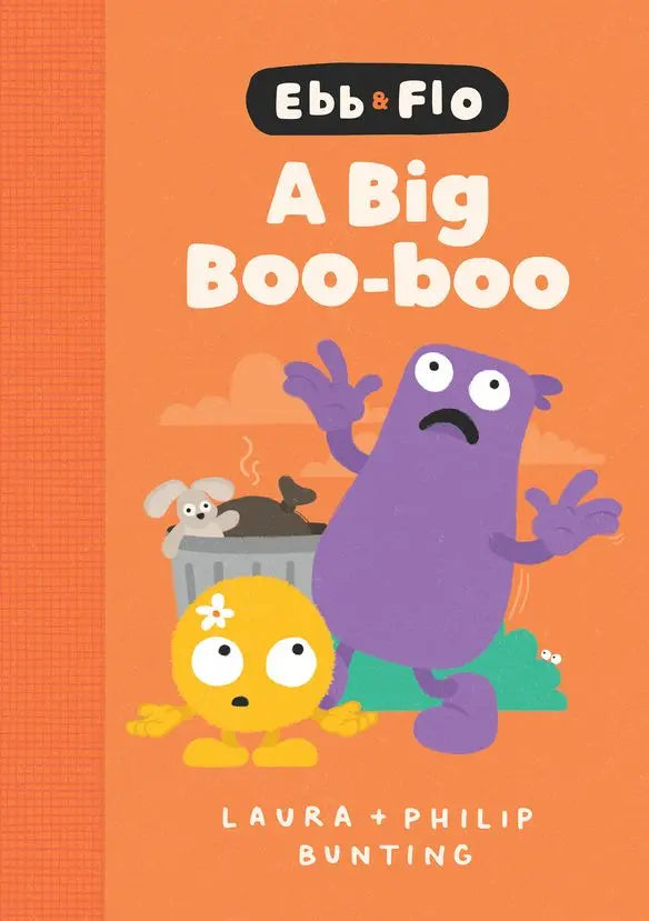 Ebb & Flo: A Big Boo-Boo - Laura & Philip Bunting