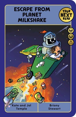 Your Next Read Gold: Escape From Planet Milkshake - Kate & Jol Temple & Briony Stewart