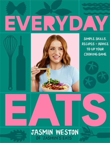 Everyday Eats - Jasmin Weston