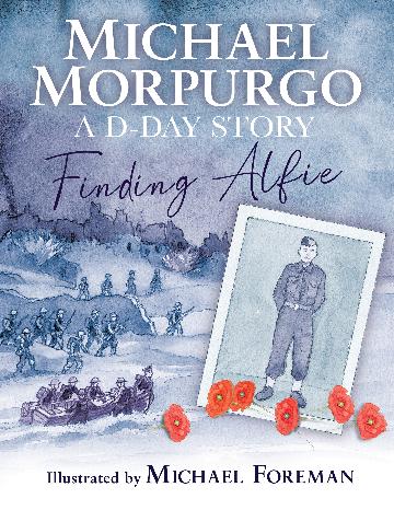 Finding Alfie: A D-Day Story - Michael Morpurgo