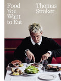 Food You Want To Eat - Thomas Straker