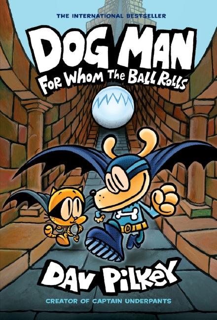 Dog Man: For Whom The Ball Rolls (#7) - Dav Pilkey