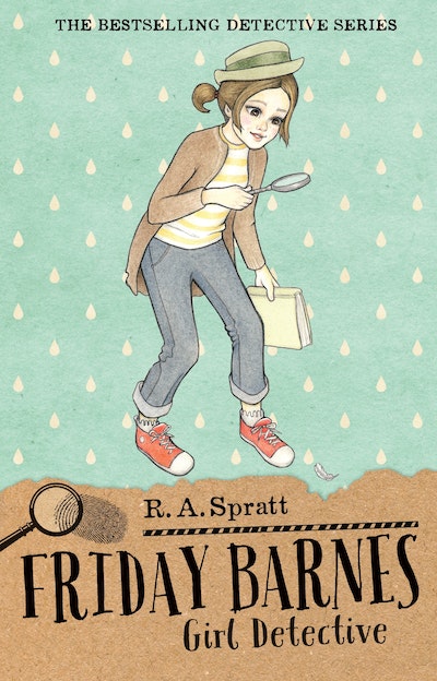 Friday Barnes 1: Girl Detective - R.A. Spratt