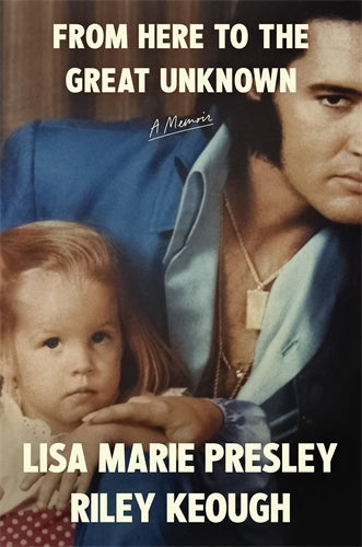 From Here To The Great Unknown - Lisa Marie Presley & Riley Keough